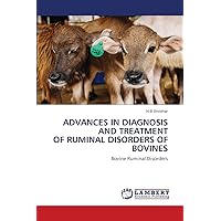 ADVANCES IN DIAGNOSIS AND TREATMENT OF RUMINAL DISORDERS OF BOVINES: Bovine Ruminal Disorders