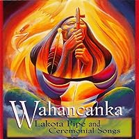Wahancanka - Lakota Pipe and Ceremonial Songs Wahancanka - Lakota Pipe and Ceremonial Songs MP3 Music Audio CD
