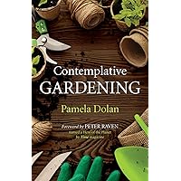 Contemplative Gardening Contemplative Gardening Kindle Paperback