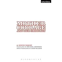 Mother Courage and Her Children (Modern Plays) Mother Courage and Her Children (Modern Plays) Kindle Hardcover Paperback