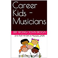 Career Kids - Musicians Career Kids - Musicians Kindle Paperback