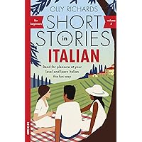 Short Stories in Italian for Beginners - Volume 2: Read for pleasure at your level, expand your vocabulary and learn Italian the fun way with Teach Yourself Graded Readers (Italian Edition) Short Stories in Italian for Beginners - Volume 2: Read for pleasure at your level, expand your vocabulary and learn Italian the fun way with Teach Yourself Graded Readers (Italian Edition) Kindle