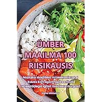 Ümber Maailma 100 Riisikausis (Estonian Edition)