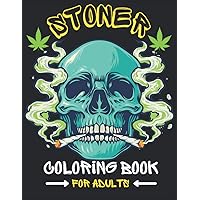 stoner coloring book for adults: an adults activity coloring books of stoner for mind refreshment and relaxation with beautifull floral border for women men also the husband or wife...
