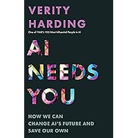 AI Needs You: How We Can Change AI's Future and Save Our Own AI Needs You: How We Can Change AI's Future and Save Our Own Hardcover Audible Audiobook Kindle