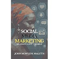 Social Media Marketing: Be Digitally Visible (Entrepreneurship Book 7) Social Media Marketing: Be Digitally Visible (Entrepreneurship Book 7) Kindle Hardcover Paperback