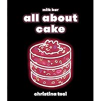All About Cake: A Milk Bar Cookbook All About Cake: A Milk Bar Cookbook Hardcover Kindle
