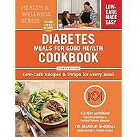 Diabetes Meals for Good Health Cookbook: Low-Carb Recipes and Swaps for Every Meal (Health and Wellness)