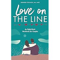 Love on the Line: An Eight-Week Workbook for Couples Love on the Line: An Eight-Week Workbook for Couples Kindle Paperback