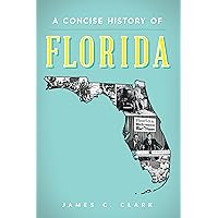 A Concise History of Florida (Brief History) A Concise History of Florida (Brief History) Paperback Kindle Hardcover
