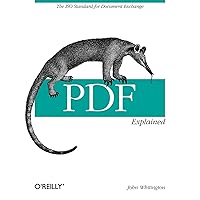 PDF Explained: The ISO Standard for Document Exchange PDF Explained: The ISO Standard for Document Exchange Paperback Kindle