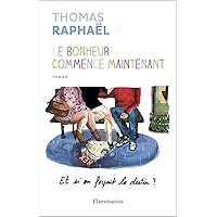 Le bonheur commence maintenant (French Edition) Le bonheur commence maintenant (French Edition) Kindle Audible Audiobook Paperback Pocket Book
