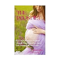 THE PCOS DIET: STEPS ON HOW TO GET PREGNANT NATURALLY USING SMOOTHIES, JUICES, TEAS, ESSENTIAL OILS, AND HERBS THE PCOS DIET: STEPS ON HOW TO GET PREGNANT NATURALLY USING SMOOTHIES, JUICES, TEAS, ESSENTIAL OILS, AND HERBS Kindle Paperback