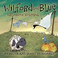 Wilford and Blue, Halloween Hysteria: A Halloween Book for Kids (Wilford and Blue, Life on the Farm)