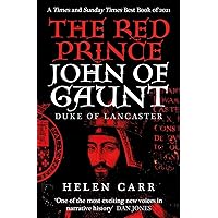 The Red Prince: The Life of John of Gaunt, the Duke of Lancaster The Red Prince: The Life of John of Gaunt, the Duke of Lancaster Kindle Paperback Audible Audiobook Hardcover Audio CD