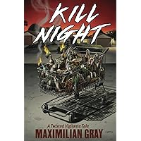 Kill Night: A Twisted Vigilante Tale