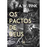 Os Pactos de Deus (Obras de A.W. Pink Livro 5) (Portuguese Edition) Os Pactos de Deus (Obras de A.W. Pink Livro 5) (Portuguese Edition) Kindle
