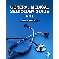 General Medical Semiology Guide Part II General Medical Semiology Guide Part II Kindle Paperback
