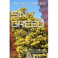 SIN GREED: THE RISK ATITUDE, ECONOMIC MOTIVE, HARM TO OTHERS, MEASUREMENT, WELL-BEING, AGGRESSION, HAPPINESS, RELATIONSHIPS, SEX, LOOS AVERSION AND EXCESSIVE. THE IMPACT ON HUMAN AND THE SOCIETY.