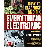 How to Diagnose and Fix Everything Electronic, Second Edition How to Diagnose and Fix Everything Electronic, Second Edition Paperback Kindle Spiral-bound