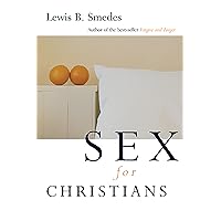 Sex for Christians: The Limits and Liberties of Sexual Living Sex for Christians: The Limits and Liberties of Sexual Living Paperback Kindle