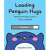 Loading Penguin Hugs: Heartwarming Comics from Chibird Loading Penguin Hugs: Heartwarming Comics from Chibird Kindle Hardcover