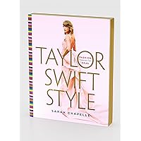 Taylor Swift Style: Fashion Through the Eras Taylor Swift Style: Fashion Through the Eras Hardcover Kindle