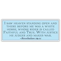 Revelation 19:11 | I Saw Heaven Standing Open and There Before me was a White Horse | Car Sticker 3x8 inches