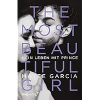 The Most Beautiful Girl: Mein Leben mit Prince The Most Beautiful Girl: Mein Leben mit Prince Kindle Hardcover