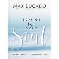 Stories for Your Soul: Ordinary People. Extraordinary God. Stories for Your Soul: Ordinary People. Extraordinary God. Hardcover Audible Audiobook Kindle