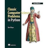 Classic Computer Science Problems in Python: Easy to advanced programming challenges to sharpen your coding skills and improve your algorithmic thinking Classic Computer Science Problems in Python: Easy to advanced programming challenges to sharpen your coding skills and improve your algorithmic thinking Paperback Kindle Audible Audiobook