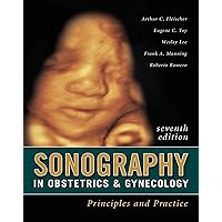 Sonography in Obstetrics & Gynecology: Principles and Practice, Seventh Edition Sonography in Obstetrics & Gynecology: Principles and Practice, Seventh Edition Kindle Hardcover
