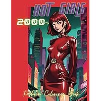 Hot Girls 2000's: Fashion Coloring Book