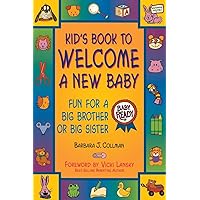 Kid's Book to Welcome a New Baby: Fun For a Big Brother or Big Sister Kid's Book to Welcome a New Baby: Fun For a Big Brother or Big Sister Paperback