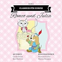 Romeo und Julia (Klassiker für Knirpse) (German Edition) Romeo und Julia (Klassiker für Knirpse) (German Edition) Kindle