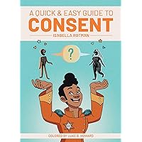 A Quick & Easy Guide to Consent (Quick & Easy Guides) A Quick & Easy Guide to Consent (Quick & Easy Guides) Paperback Kindle