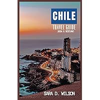 CHILE TRAVEL GUIDE 2024: Embark on an enchanting journey through Chile’s breathtaking landscapes and vibrant culture