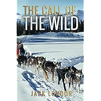 The Call of the Wild: Original Annotations including Biography, Glossary of Terms and Location Context