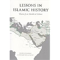 Lessons In Islamic History: Shaykh Al-Bajuri, M Al-Khudari Bak