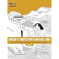 Division to Unification in Imperial China: The Three Kingdoms to the Tang Dynasty (220 907) (Understanding China Through Comics, 2) Division to Unification in Imperial China: The Three Kingdoms to the Tang Dynasty (220 907) (Understanding China Through Comics, 2) Paperback Kindle