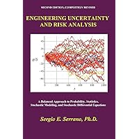 Engineering Uncertainty and Risk Analysis, Second Edition: A Balanced Approach to Probability, Statistics, Stochastic Models, and Stochastic Differential Equations Engineering Uncertainty and Risk Analysis, Second Edition: A Balanced Approach to Probability, Statistics, Stochastic Models, and Stochastic Differential Equations Paperback Mass Market Paperback