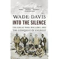 Into the Silence: The Great War, Mallory, and the Conquest of Everest Into the Silence: The Great War, Mallory, and the Conquest of Everest Paperback Audible Audiobook Kindle Hardcover Audio CD