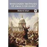 Missionary Methods: St. Paul's or Ours? Missionary Methods: St. Paul's or Ours? Kindle Paperback Hardcover