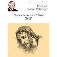 Chemin de croix au Colisée (2005) (French Edition) Chemin de croix au Colisée (2005) (French Edition) Kindle