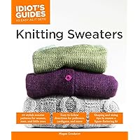 Knitting Sweaters (Idiot's Guides) Knitting Sweaters (Idiot's Guides) Paperback Kindle