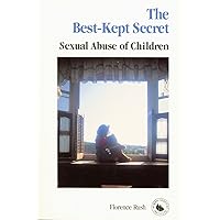 The Best Kept Secret: Sexual Abuse of Children The Best Kept Secret: Sexual Abuse of Children Paperback Hardcover