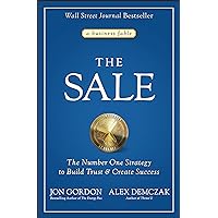 The Sale: The Number One Strategy to Build Trust and Create Success (Jon Gordon) The Sale: The Number One Strategy to Build Trust and Create Success (Jon Gordon) Hardcover Audible Audiobook Kindle Audio CD