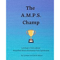 The AMPS Champ: Lyndsay's Story about Amplified Musculoskeletal Pain Syndrome