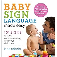 Baby Sign Language Made Easy: 101 Signs to Start Communicating with Your Child Now (Baby Sign Language Guides) Baby Sign Language Made Easy: 101 Signs to Start Communicating with Your Child Now (Baby Sign Language Guides) Paperback Kindle Spiral-bound