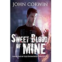 Sweet Blood of Mine: Book One of the Overworld Chronicles